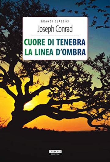 Cuore di tenebra - La linea d'ombra: Ediz. integrali (Grandi Classici Vol. 21)