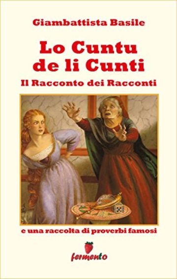 Lo cuntu de li cunti - Il Racconto dei Racconti (Emozioni senza tempo)