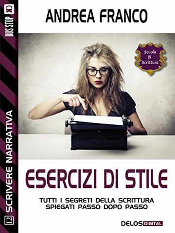 Esercizi di stile (Scuola di scrittura Scrivere narrativa)