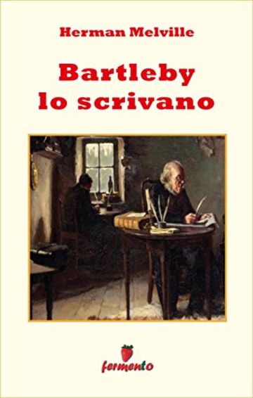 Bartleby lo scrivano (Emozioni senza tempo)