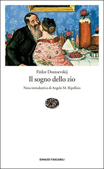 Il sogno dello zio (Einaudi tascabili Vol. 1085)