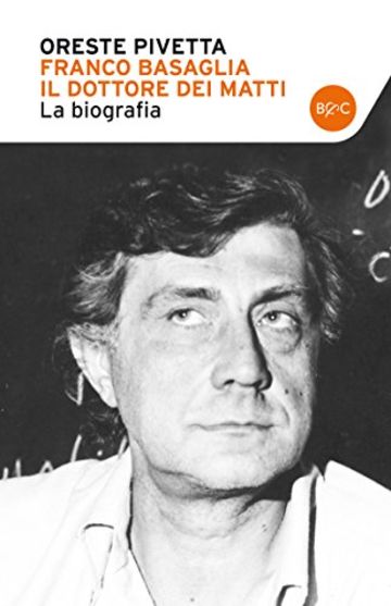 Franco Basaglia il dottore dei matti