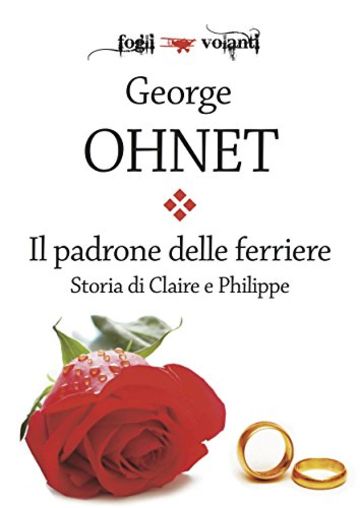 Il padrone delle ferriere. Storia di Claire e Philippe (Fogli volanti)