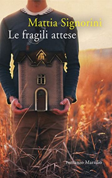 Le fragili attese (Romanzi e racconti)