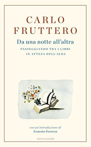 Da una notte all'altra: Passeggiando tra i libri in attesa dell'alba