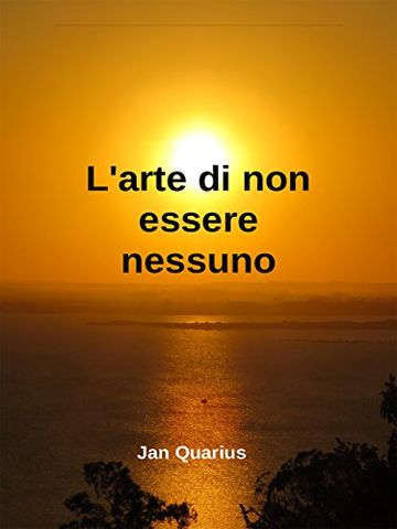 L'arte di non essere nessuno