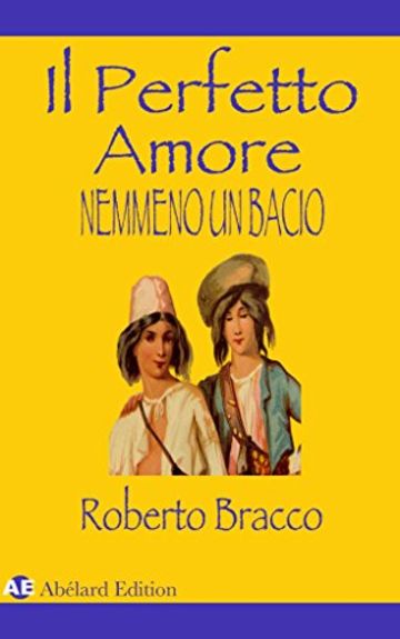 IL PERFETTO AMORE (Illustrato): Nemmeno un bacio