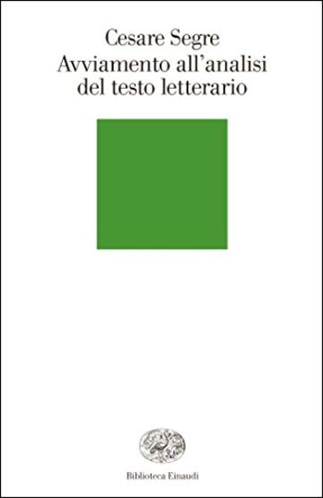 Avviamento all'analisi del testo letterario (Biblioteca Einaudi Vol. 68)