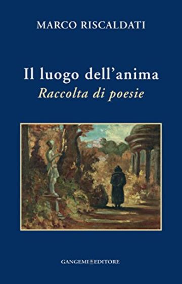 Il luogo dell'anima: Raccolta di poesie