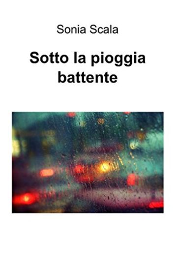 Sotto la pioggia battente