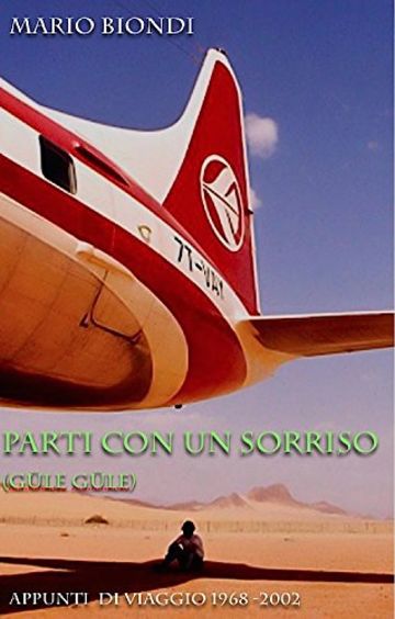 Parti con un sorriso (Güle güle): Appunti di viaggio 1968 - 2002 (La Torre di Pietra Vol. 3)