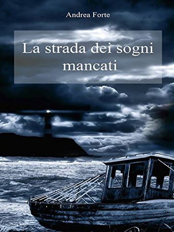 La strada dei sogni mancati