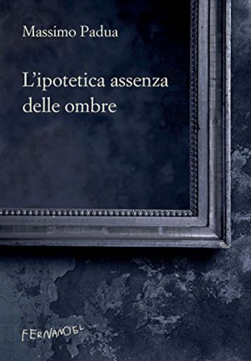 L'ipotetica assenza delle ombre