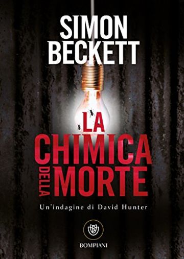 La chimica della morte: Serie di David Hunter #1 (Tascabili)