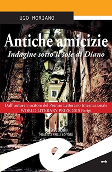 Antiche amicizie. Indagine sotto il sole di Diano