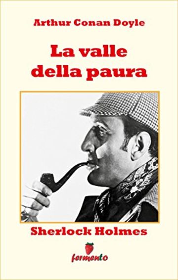 Sherlock Holmes: La valle della paura (Emozioni senza tempo)