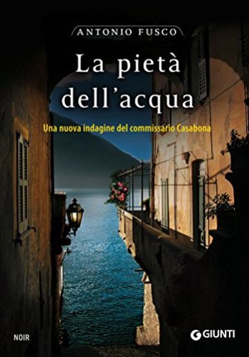 La pietà dell'acqua: Una nuova indagine del commissario Casabona (Le indagini del commissario Casabona Vol. 2)