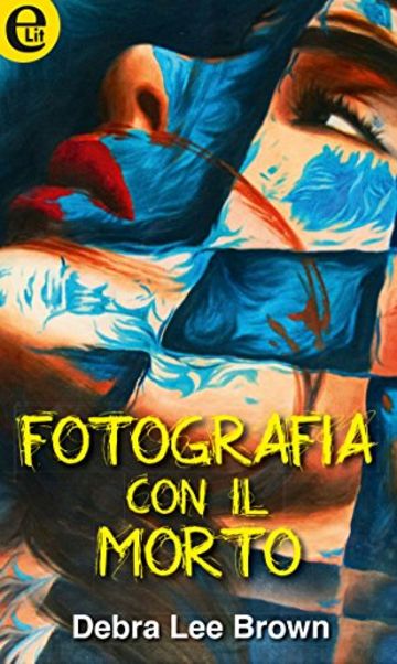 Fotografia con il morto (eLit)