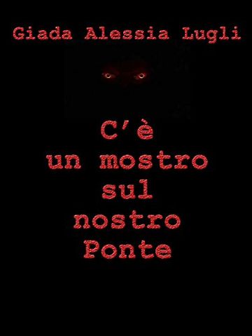 C'è un mostro sul nostro Ponte