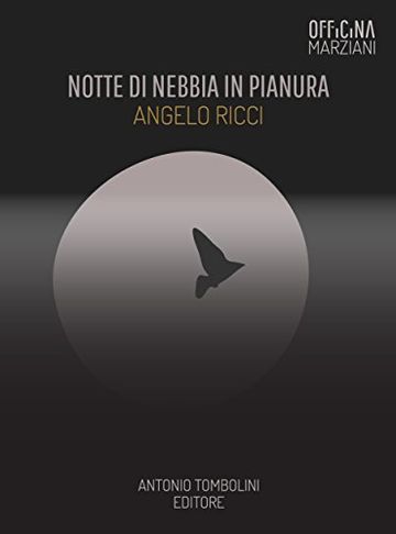 Notte Di Nebbia In Pianura (Officina Marziani)