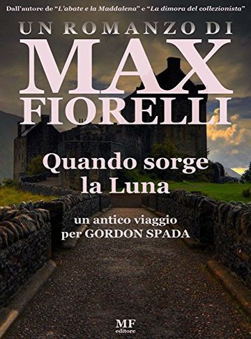 Quando sorge la Luna: un antico viaggio per Gordon Spada