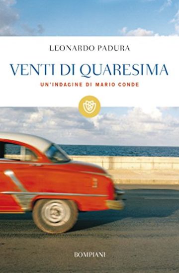 Venti di Quaresima: Un'indagine di Mario Conde (I grandi tascabili)