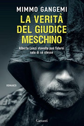 La verità del giudice meschino: Alberto Lenzi stavolta può fidarsi solo di se stesso