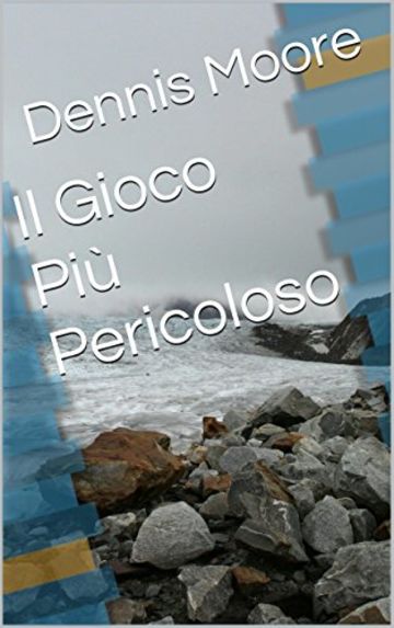 Il Gioco Più Pericoloso