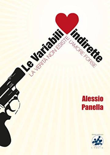 Le Variabili indirette: La verità non esiste, l'amore forse