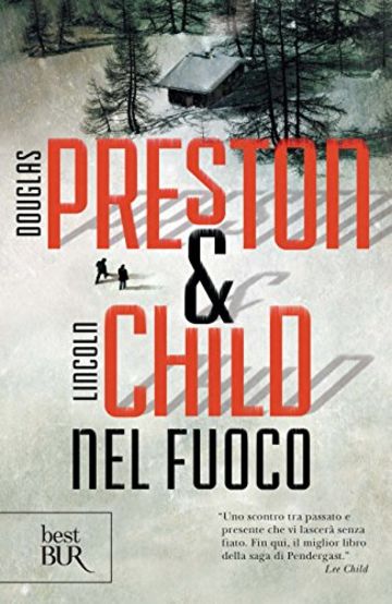 Nel fuoco: La serie di Pendergast Vol. 14 (Best BUR)