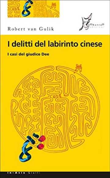 I delitti del labirinto cinese. I casi del giudice Dee