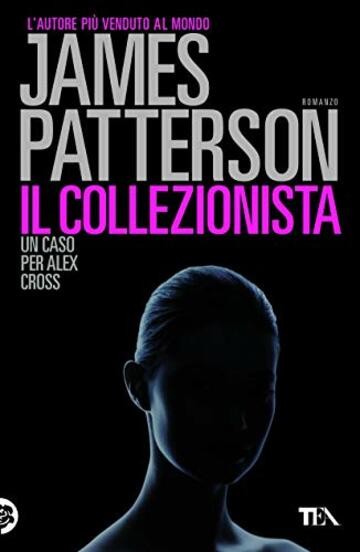 Il collezionista: Un caso di Alex Cross (I casi di Alex Cross)