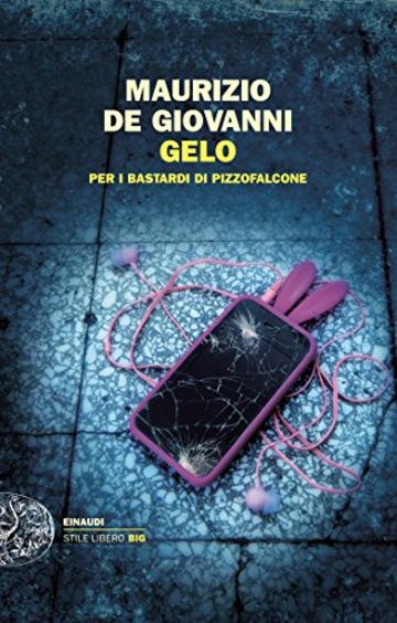 Gelo: Per i Bastardi di Pizzofalcone (Einaudi. Stile libero big)