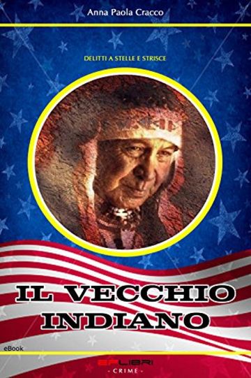 IL VECCHIO INDIANO (Delitti a Stelle e Strisce)