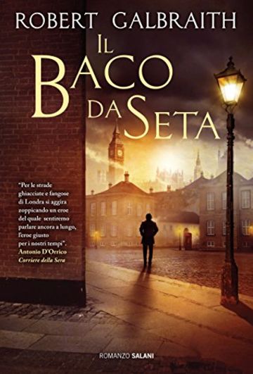 Il baco da seta: Le indagini di Cormoran Strike (Salani Romanzi)