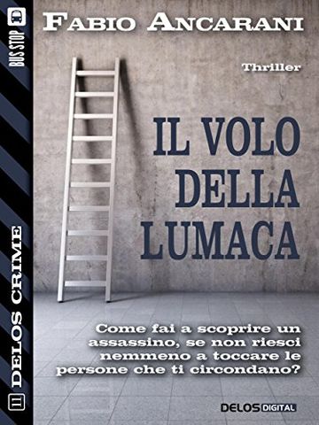 Il volo della lumaca (Delos Crime)