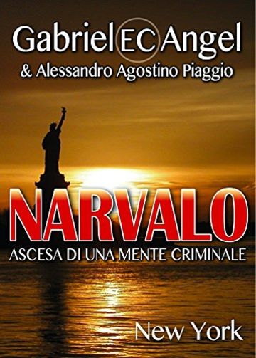 Narvalo: Ascesa di una mente criminale - New York (indies g&a)