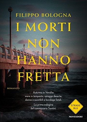 I morti non hanno fretta: La prima indagine del commissario Santini