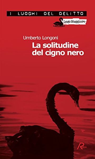 La solitudine del cigno nero (I luoghi del delitto)