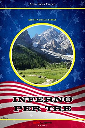 INFERNO PER TRE (Delitti a Stelle e Strisce)