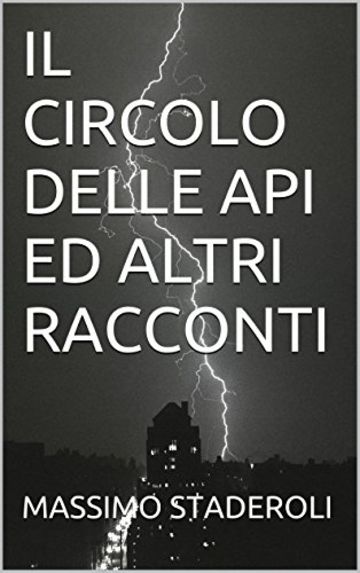 IL CIRCOLO DELLE API ED ALTRI RACCONTI