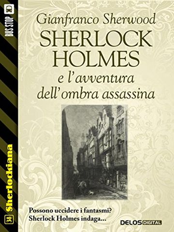 Sherlock Holmes e l'avventura dell'ombra assassina (Sherlockiana)