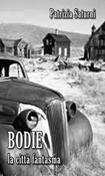 Bodie: La città Fantasma