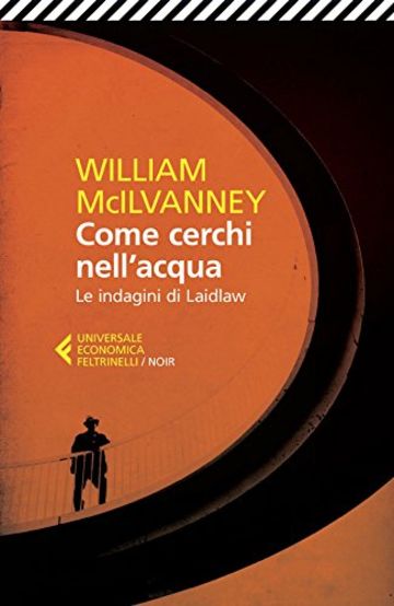 Come cerchi nell'acqua: Le indagini di Laidlaw (Universale economica. Noir)