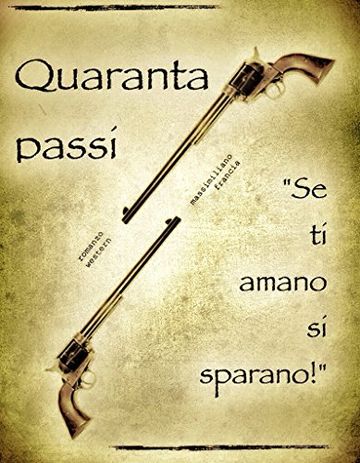 Quaranta passi. "Se ti amano, si sparano!"