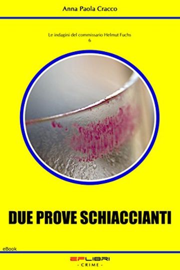 DUE PROVE SCHIACCIANTI (Le indagini del commissario Helmut Fuchs Vol. 6)