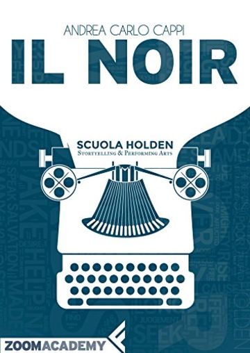 Il noir: Scrivere in giallo e nero