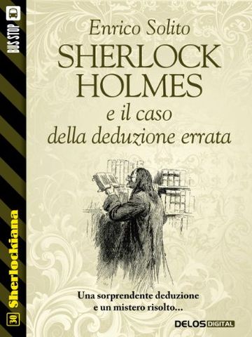 Sherlock Holmes e il caso della deduzione errata (Sherlockiana)