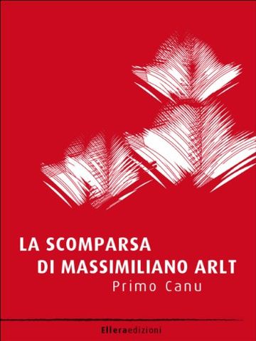 La scomparsa di Massimiliano Arlt (Letteratura Italiana Sommersa)