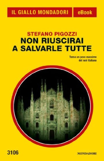 Non riuscirai a salvarle tutte (Il Giallo Mondadori)